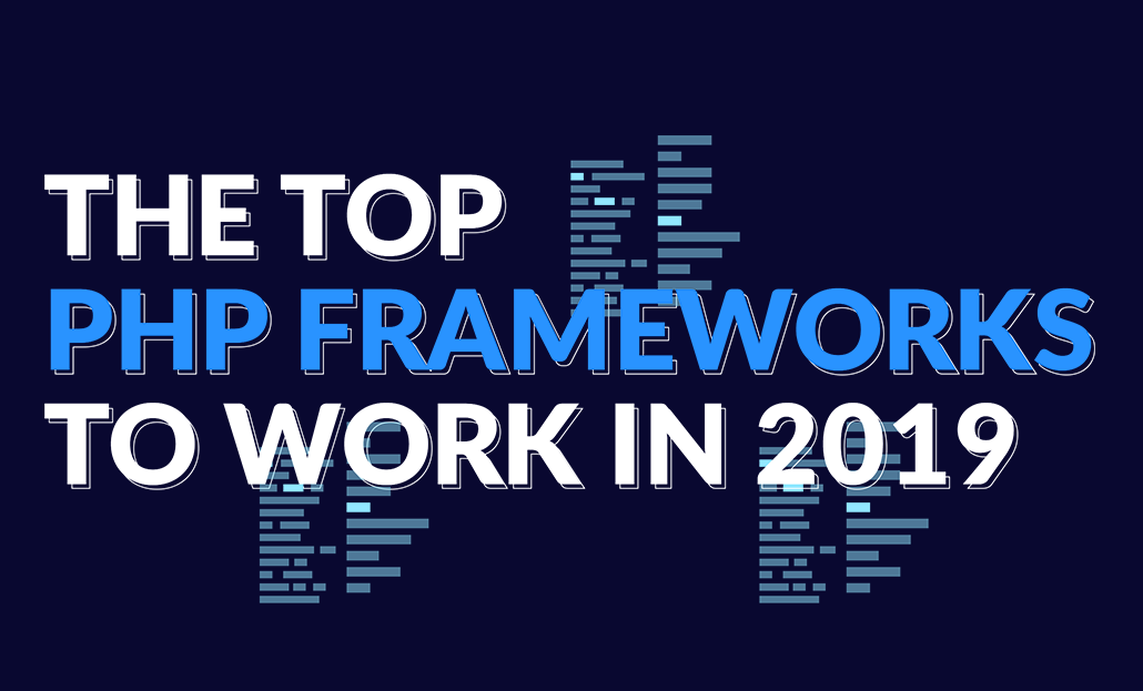 The Top PHP Frameworks to work in 2019