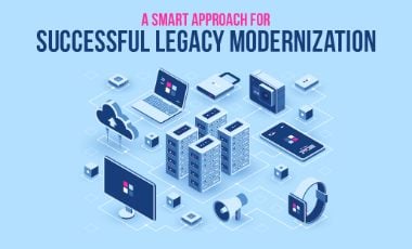 A Smart Approach for Successful Legacy Modernization