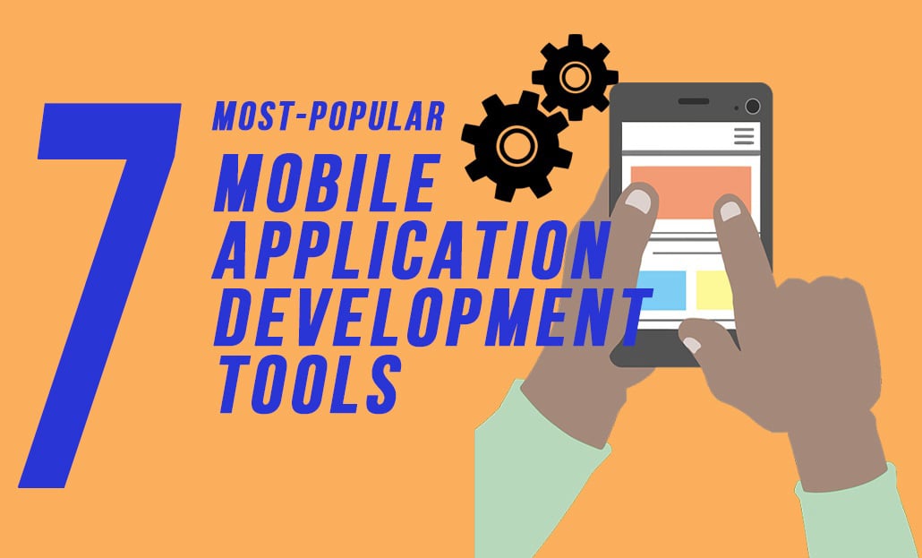 Top 7 Popular Mobile App Development Tools in 2023