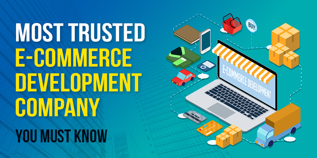 Most Trusted eCommerce Development Company You Must Know