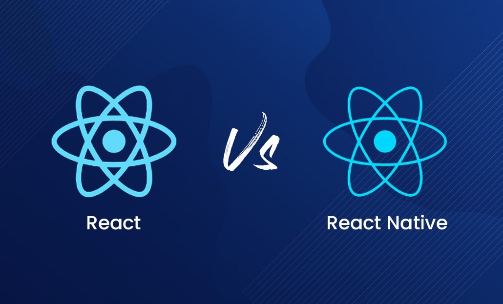 React Vs. React Native: Key Differences, Advantages, and Features