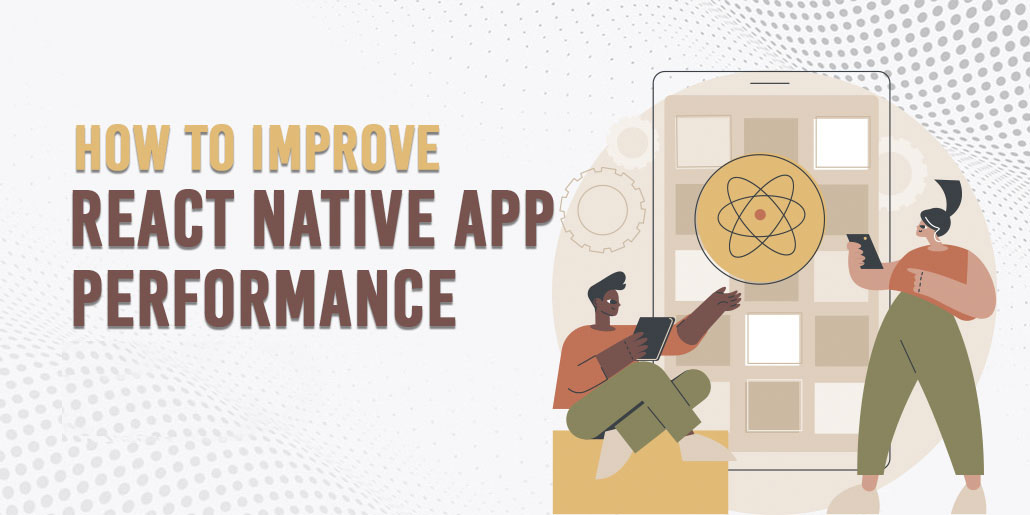 How to Improve React Native App Performance